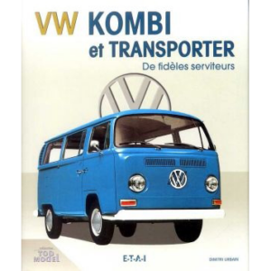 Livre Volkswagen Kombi et Transporter : de fidèles serviteurs